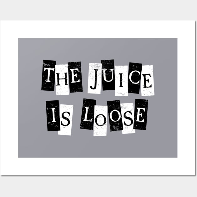 The Juice is Loose! Wall Art by The_Interceptor